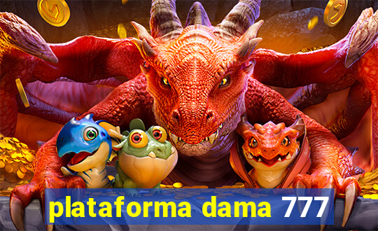 plataforma dama 777